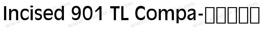 Incised 901 TL Compa字体转换
